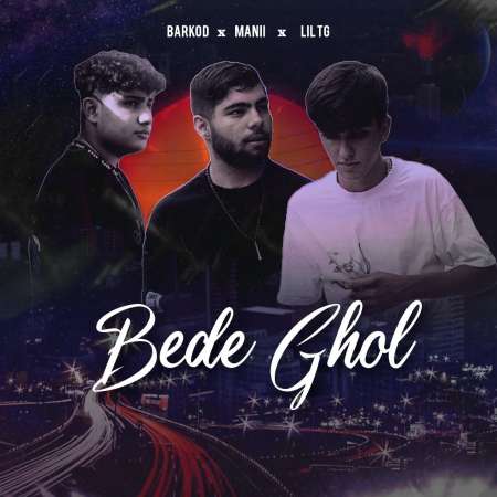Manii & Lil Tg & Barkod – Bede Ghol